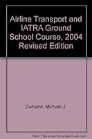 Airline Transport and IATRA Ground School Course, 2004 Revised Edition 1895801338 Book Cover