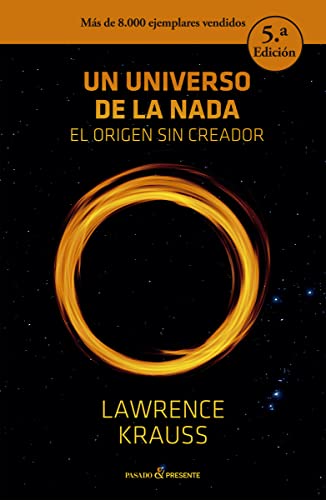 Un Universo de la Nada, El Origen Sin creator, Colección Ensayo (Pasado Presente)