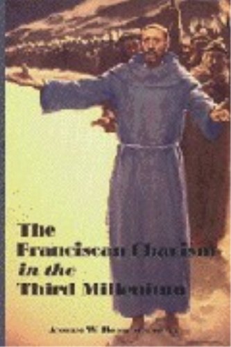The Franciscan Charism in the Third Millennium