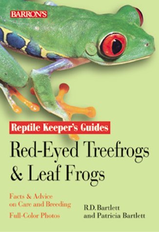 Red-Eyed Treefrogs and Leaf Frogs (Reptile keepers guides) by Patricia P. Bartlett (25-Aug-2000) Paperback