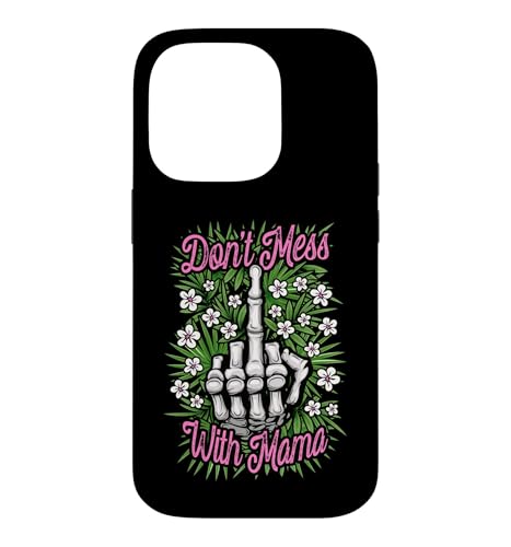 Don't Mess With Mama �t�@�j�[�t�F�~�j�X�g�}�}�t���[�������w �X�}�z�P�[�X iPhone 14 Pro �p