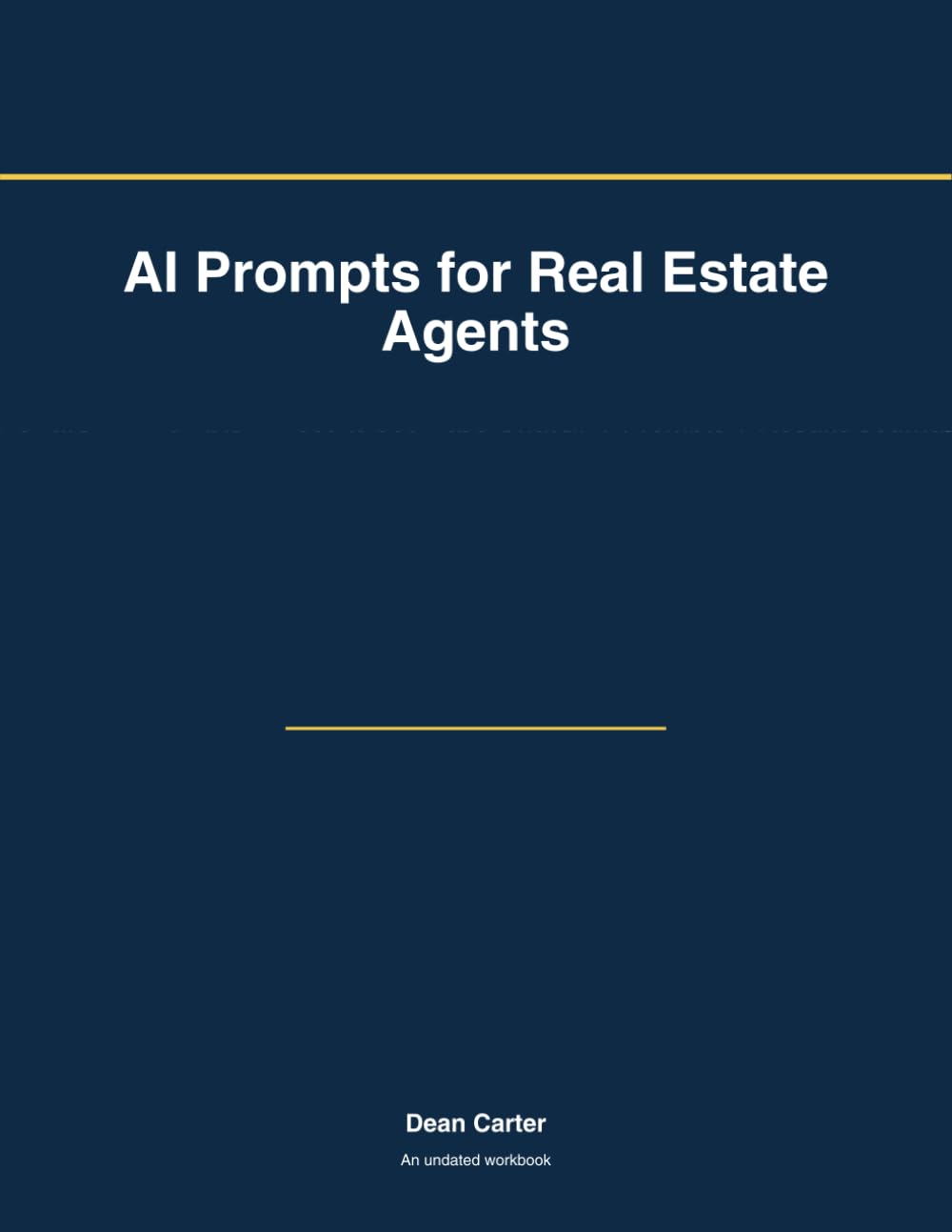 AI Prompts for Real Estate Agents: 50 ChatGPT Prompts and Results Journal for Lead Generation, Listing Copy, Social Media, Buyer Emails and Negotiation | The AI Workbook Every Realtor Needs