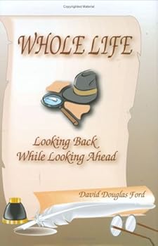 Hardcover Whole Life, Looking Back While Looking Ahead Book