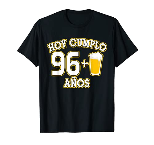 97 Años Hoy Cumplo 96+1 caña Camiseta