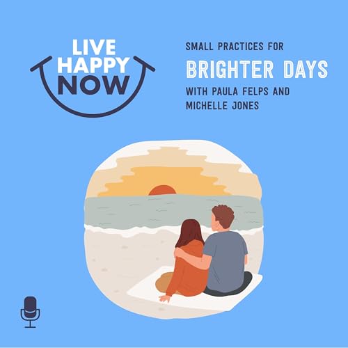 Small Practices for Brighter Days With Paula Felps and Michelle Jones