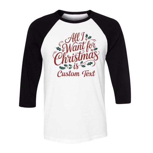 Scripty All I Want for Christmas is Custom Text Three-Quarter Raglan Sleeve Baseball Shirt Unisex Small White/Black