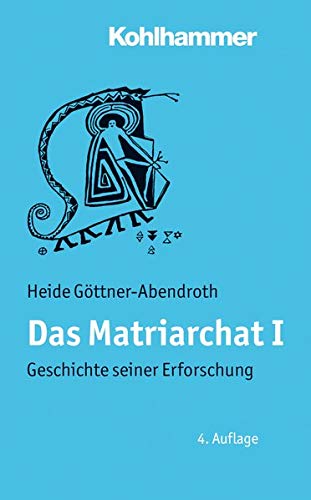 Das Matriarchat I: Geschichte seiner Erforschung