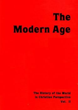 Hardcover The Modern Age: The History of the World in Christian Perspective Vol. 2 Book