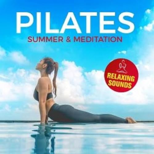 Pilates Summer & Meditation - Relaxing Sounds