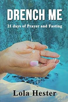 Paperback Drench Me: 21 days of Prayer and Fasting Book