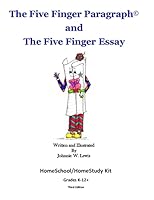 The Five Finger Paragraph(c) and The Five Finger Essay: HomeSchool/HomeStudy Kit: HomeSchool/HomeStudy Kit 1502918730 Book Cover