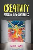 Creativity Stepping into Wholeness