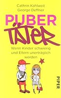 Pubertäter: Wenn Kinder Schwierig Und Eltern Unerträglich Werden 3492272304 Book Cover