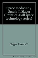 Space medicine / Ursula T. Slager (Prentice-Hall space technology series) B0007KBTDU Book Cover