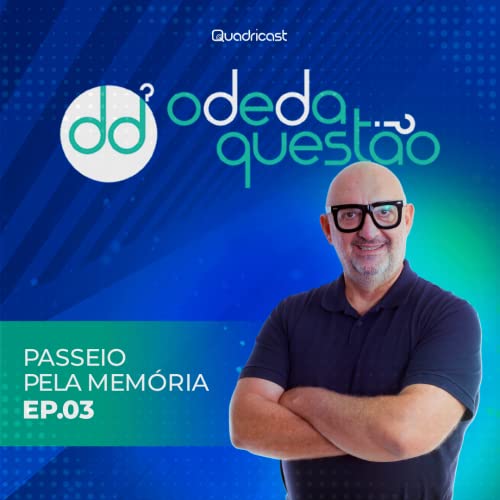 Ep.03 &ndash; Passeio pela mem&oacute;ria &ndash; S&eacute;rgio Reze copertina