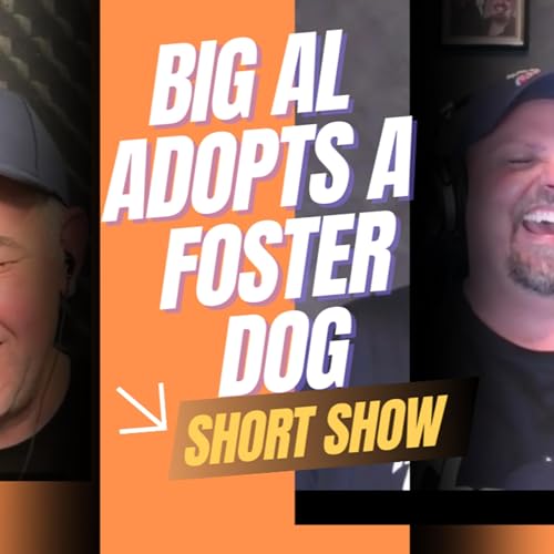 Page de couverture de Ep 1 - Big AL Adopts A Foster Dog