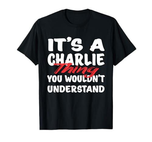 Es una cosa de Charlie que no entenderías divertido Charlie Camiseta