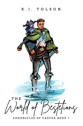 The World of Bestelions (Chronicles of Castra Book: A Monster Battling Coming of Age Fantasy Adventure
