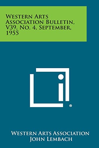 Western Arts Association Bulletin, V39, No. 4, September, 1955