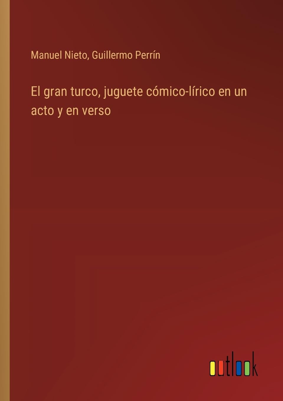 El gran turco, juguete cmico-lrico en un acto y en verso