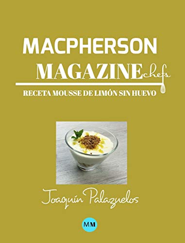Macpherson Magazine Chef's - Receta Mousse de limón sin huevo