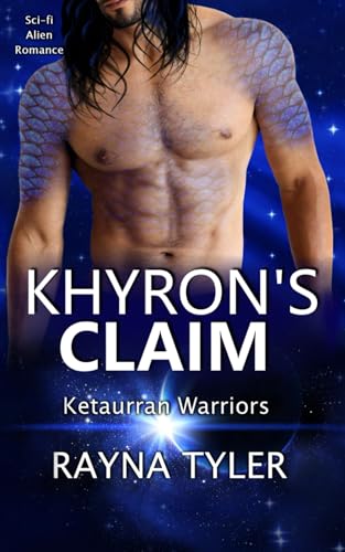 Khyron's Claim: Sci-fi Alien Romance (Ketaurran Warriors)