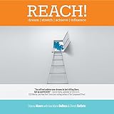Reach!: Dream | Stretch | Achieve | Influence