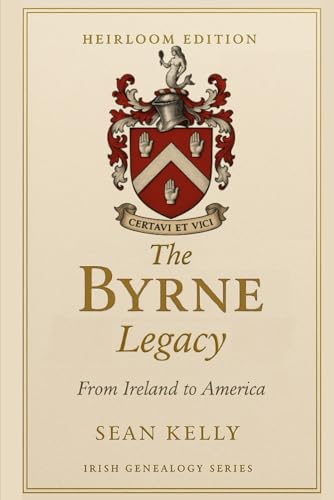 The Byrne Family Legacy: From Ireland to Americ... B0FY5JHJD4 Book Cover
