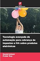 Tecnologia avançada de automação para cobrança de impostos e IVA sobre produtos eletrónicos (Portuguese Edition) 6200823340 Book Cover