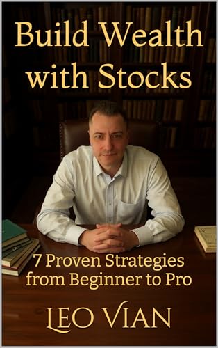 Build Wealth with Stocks: 7 Proven Strategies from Beginner to