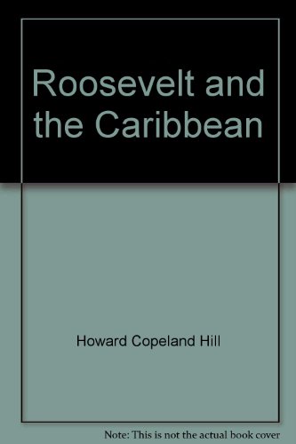 ROOSEVELT AND THE CARIBBEAN B000XE2858 Book Cover