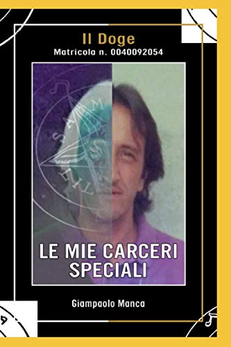 Le Mie Carceri Speciali: Matricola N.0040092054