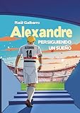 Alexandre, persiguiendo un sueño