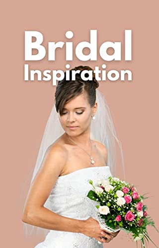 Bridal Inspiration: Unique Designs for the Modern Bride | Contemporary Wedding Dress Styles | Artistry of Modern Bridal Fashion (English Edition)