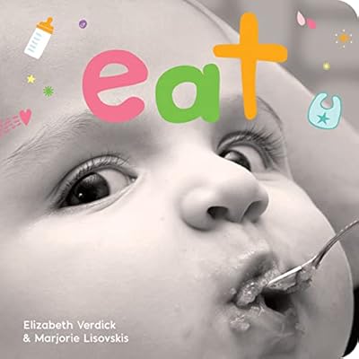 Eat (Happy Healthy Baby): A Board Book about Mealtime