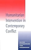 Humanitarian Intervention in Contemporary Conflict