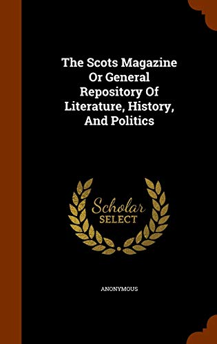 The Scots Magazine Or General Repository Of Literature, History, And Politics