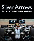 Silver Arrows: The story of Mercedes-Benz in motor sport (English Edition)