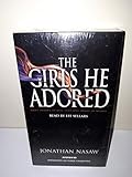 The Girls He Adored: A Novel - Jonathan Nasaw Sprecher: Lee Sellars 