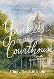Yankees in the Courthouse: A Florida Civil War & Reconstruction Biography (Palmetto Pioneers Book 3)