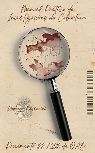 Manual Prático de Investigações de Cobertura: Provimento 188/2018 CFOAB