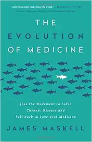 The Evolution of Medicine: Join the Movement to Solve Chronic Disease and Fall Back in Love with Medicine book cover