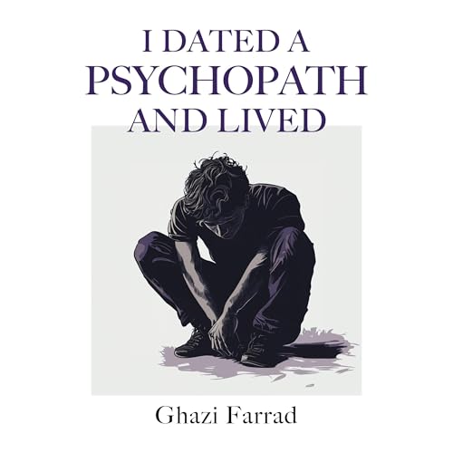 I Dated a Pyschopath and Lived Audiolivro Por Ghazi Farrad capa