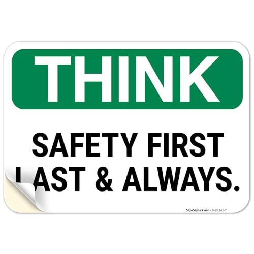Think Safety First Last and Always Sign,