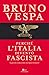 Perché L'italia Diventò Fascista (E Perché Il Fascismo Non Può Tornare) - 3