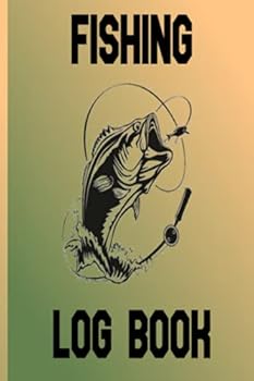 Fishing Log Book: For Fishermen to Record Details of Fishing Trip, Including Date and Time, Location, Weather Conditions, Catch Details, and More