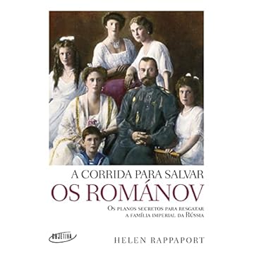 Capa do livro A corrida para salvar os Románov: Os planos secretos para resgatar a família imperial da Rússia