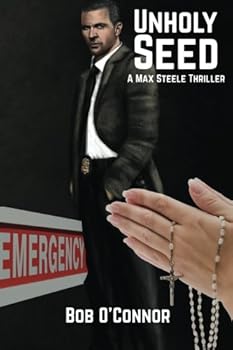 Paperback Unholy Seed: A Max Steele Thriller (The Unholy Series) Book