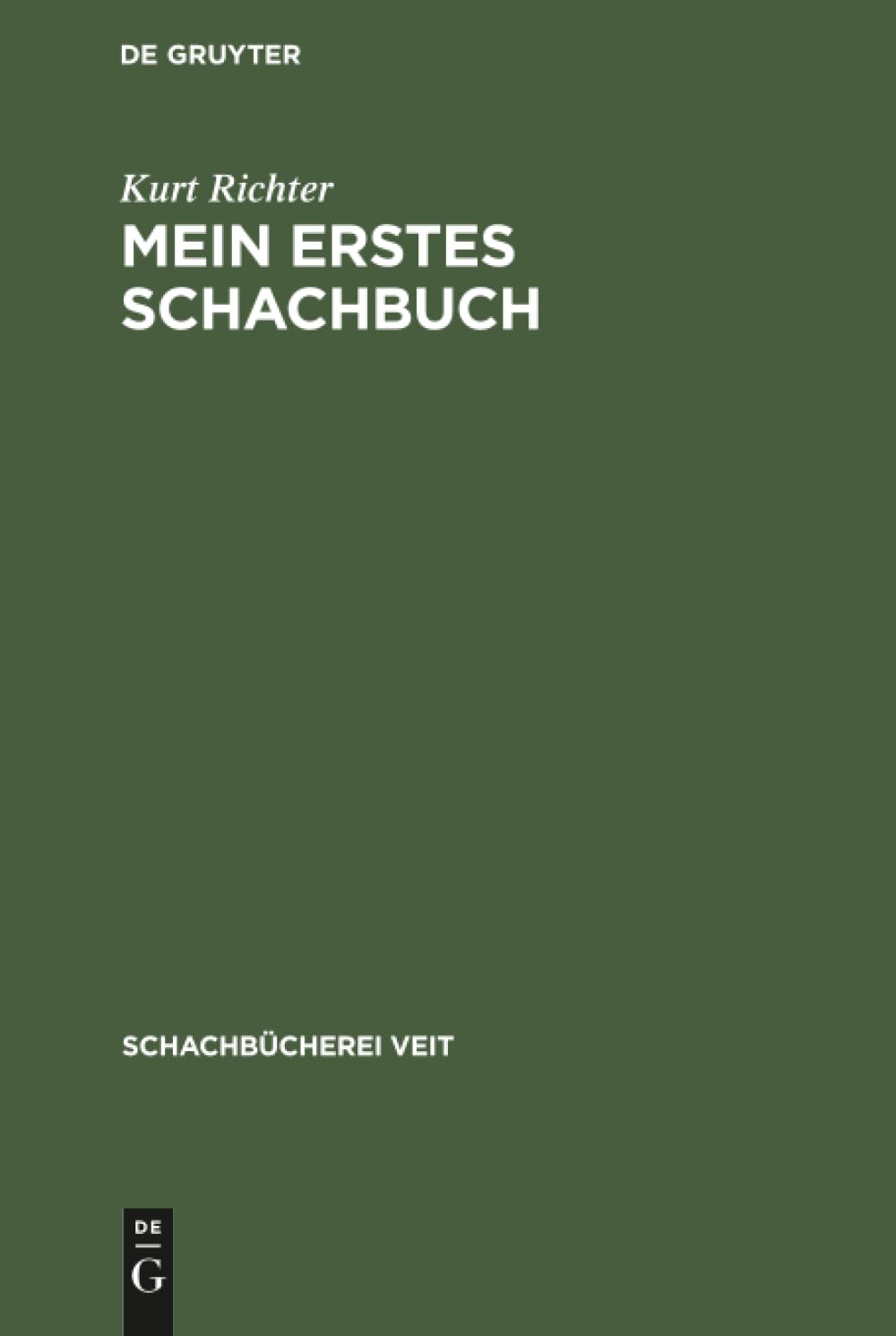 Mein erstes Schachbuch: Ein Ratgeber für Anfänger (Schachbücherei Veit, 1, Band 1)