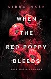 WHEN THE RED POPPY BLEEDS (Deadly-Flowers-Reihe, Band 3)
